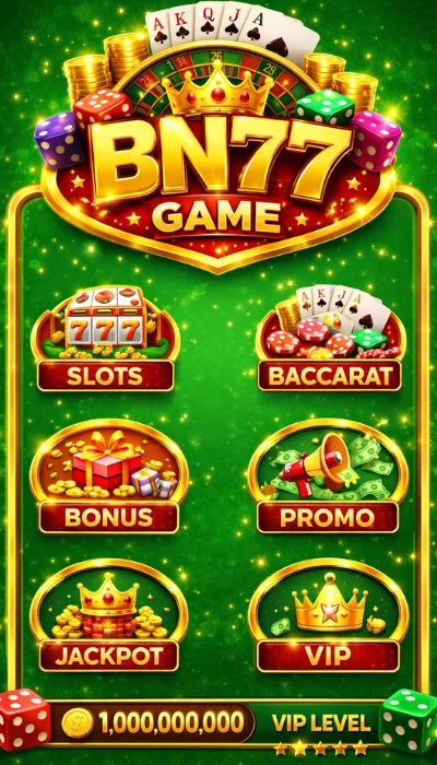 BN77 Game casino app banner showing Slots, Baccarat, Bonus, Promo, Jackpot, and VIP options with gold coins and dice on green background.